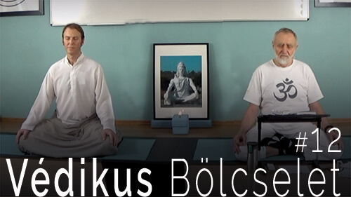 Védikus Bölcselet 12. modul