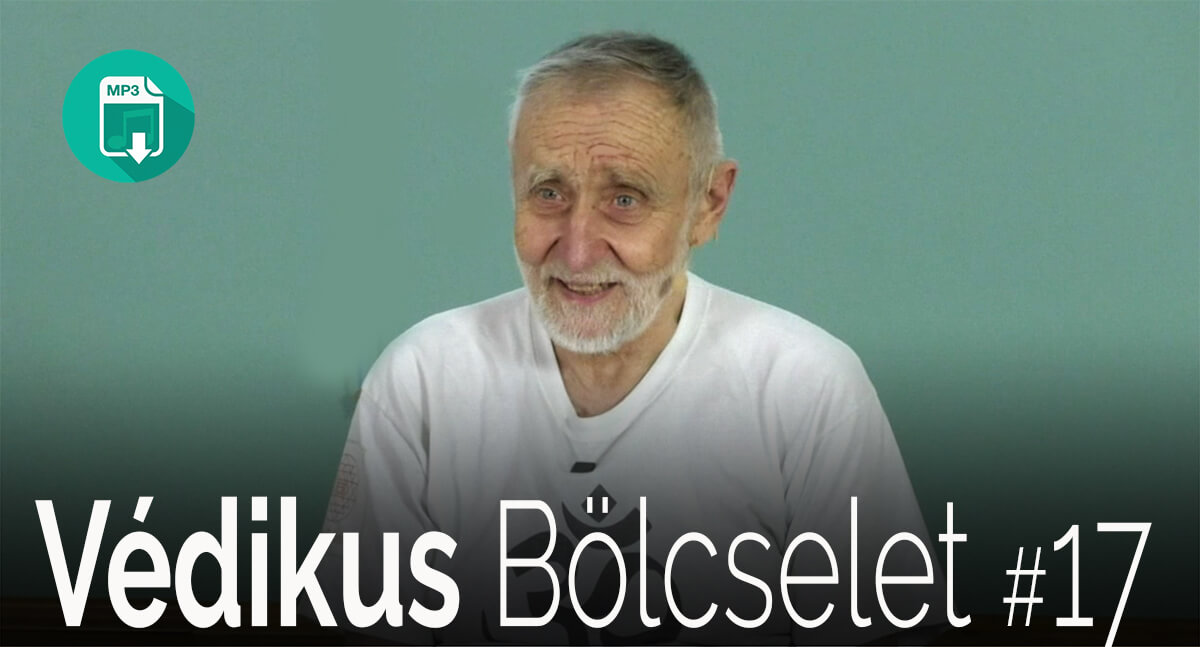 Védikus Bölcselet 17. modul