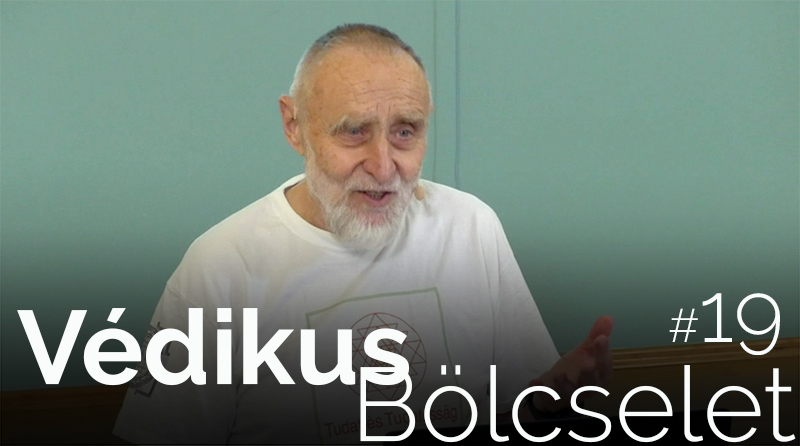 Védikus Bölcselet 19. modul