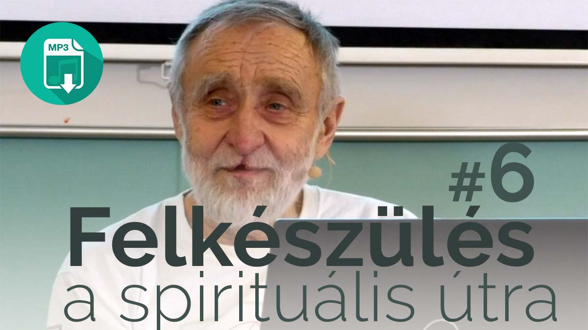 Felkészülés a spirituális útra 6. modul