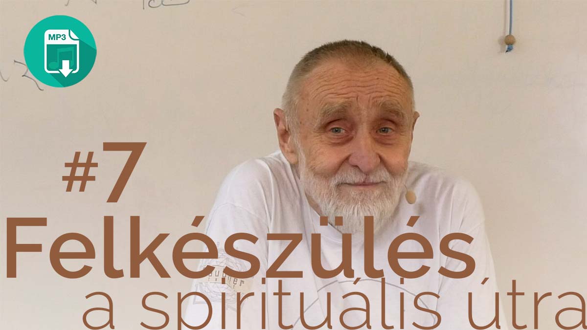 Felkészülés a spirituális útra 7. modul