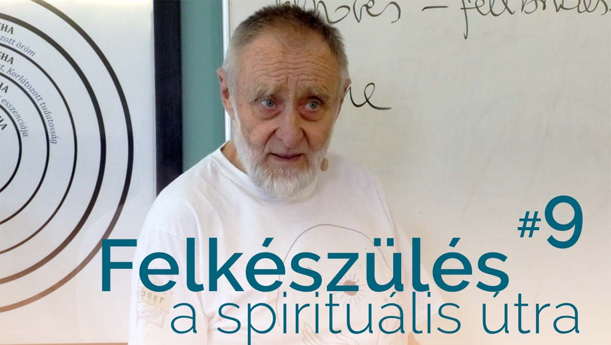 Felkészülés a spirituális útra 9. modul