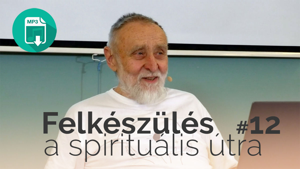 Felkészülés a spirituális útra 12. modul