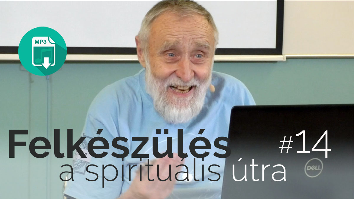 Felkészülés a spirituális útra 14. modul