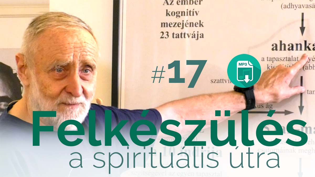 Felkészülés a spirituális útra 17. modul