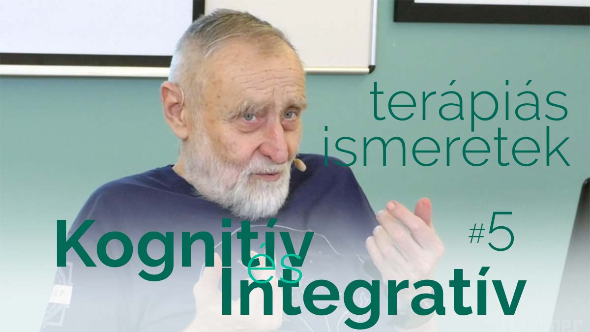 Kognitív és Integratív Terápia Ismeretek #5