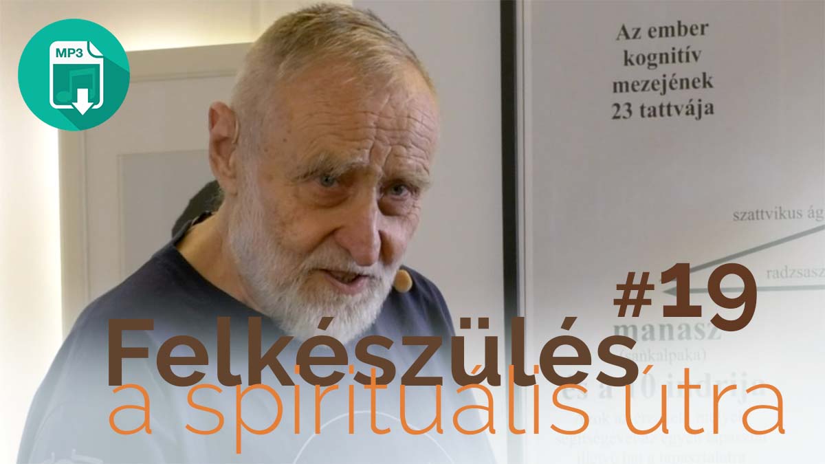 Felkészülés a spirituális útra 19. modul