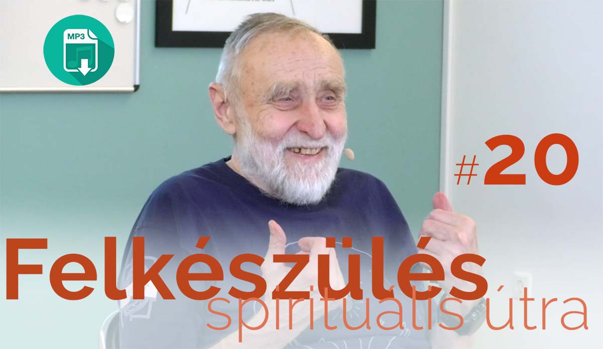 Felkészülés a spirituális útra 20. modul