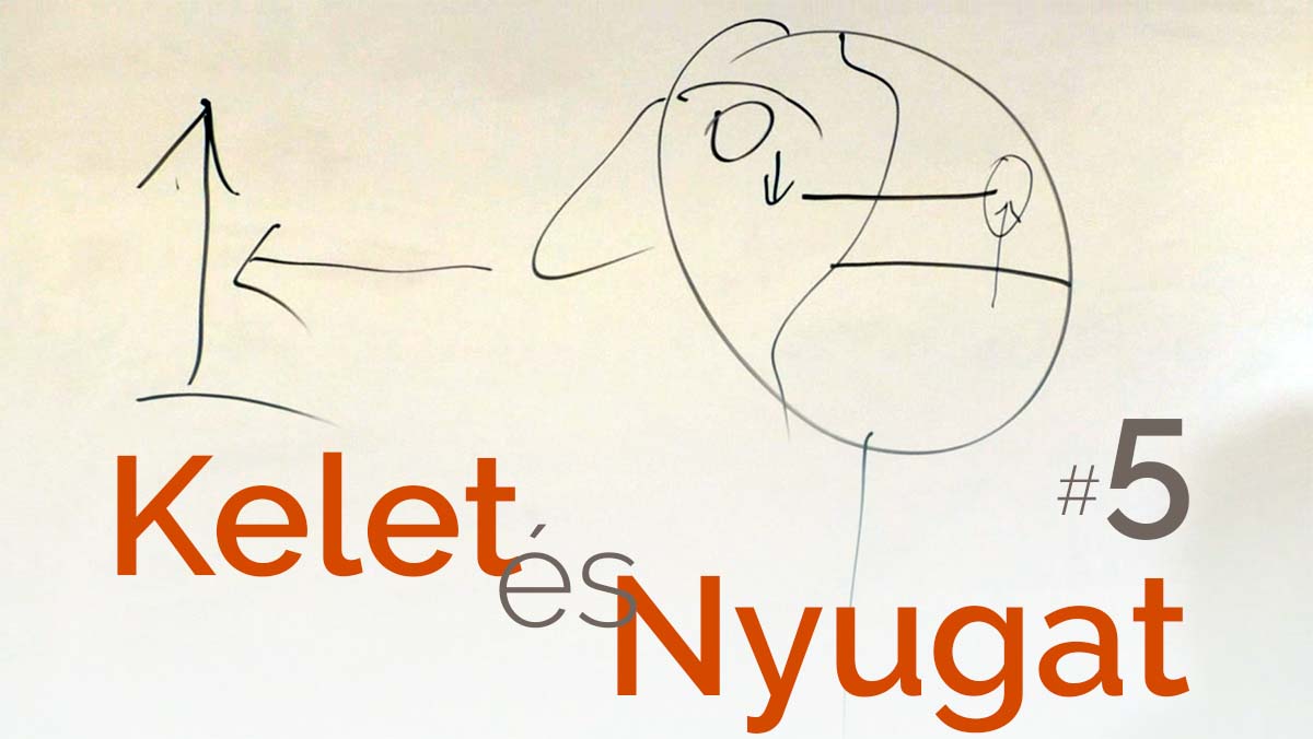 Kelet és Nyugat 5. alkalom