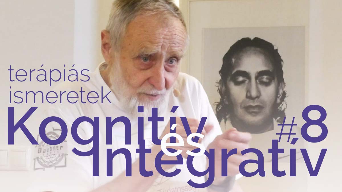 Kognitív és Integratív Terápia Ismeretek #8