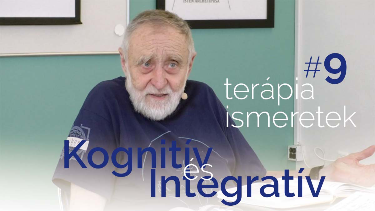 Kognitív és Integratív Terápia Ismeretek #9
