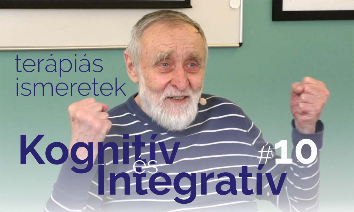 Kognitív és Integratív Terápia Ismeretek #10