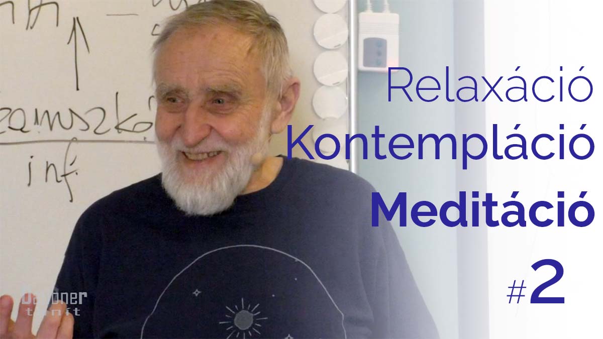 Relaxáció-Kontempláció-Meditáció tanfolyam - 2. modul: 1. és 2. alkalom