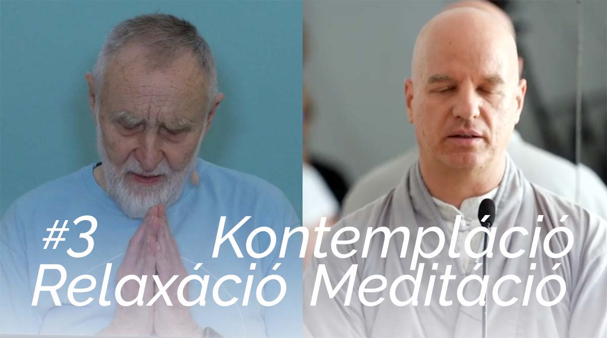Relaxáció-Kontempláció-Meditáció tanfolyam - 3. modul: 1. és 2. alkalom