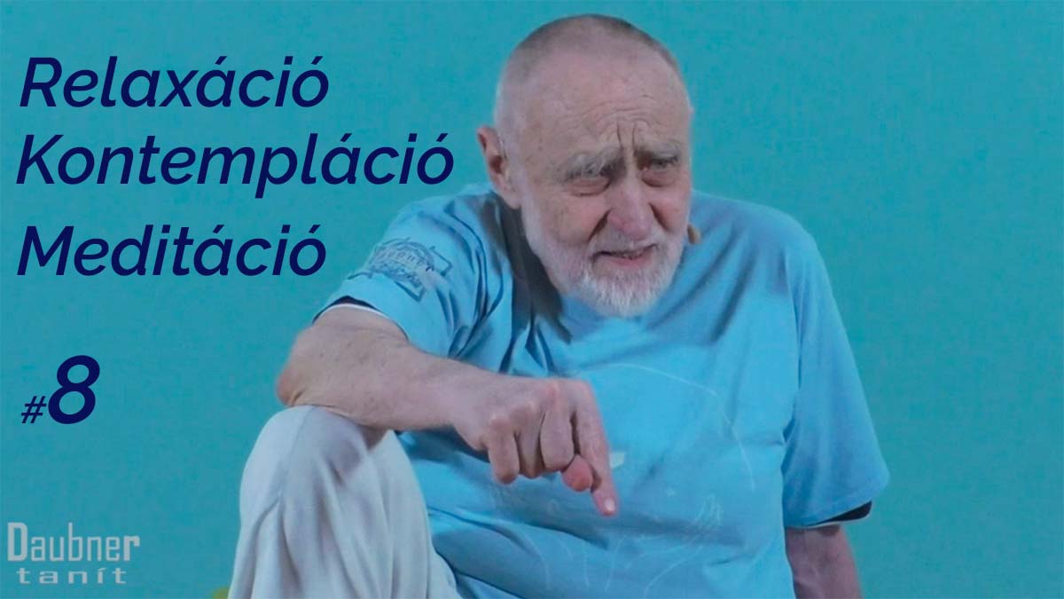 Relaxáció-Kontempláció-Meditáció tanfolyam - 8. modul: 1. és 2. alkalom