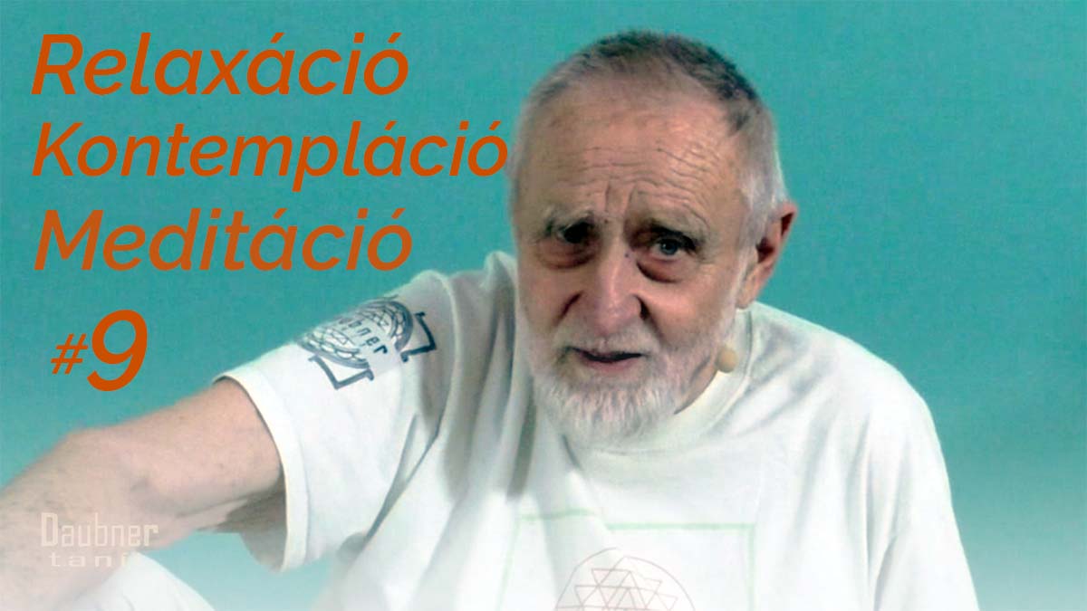 Relaxáció-Kontempláció-Meditáció tanfolyam - 9. modul: 1. és 2. alkalom