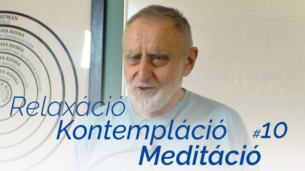 Relaxáció-Kontempláció-Meditáció tanfolyam - 10. modul: 1. és 2. alkalom