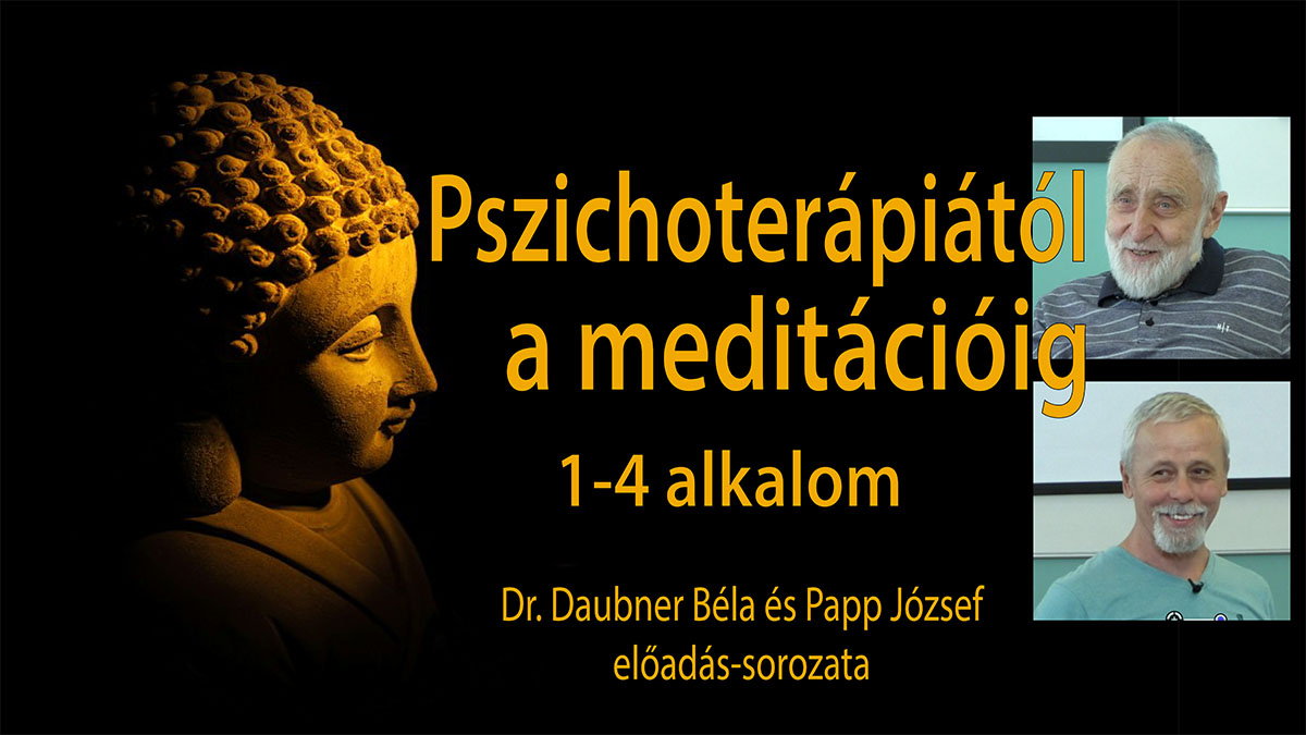 Pszichoterápiától a meditációig előadás-sorozat (1-4)