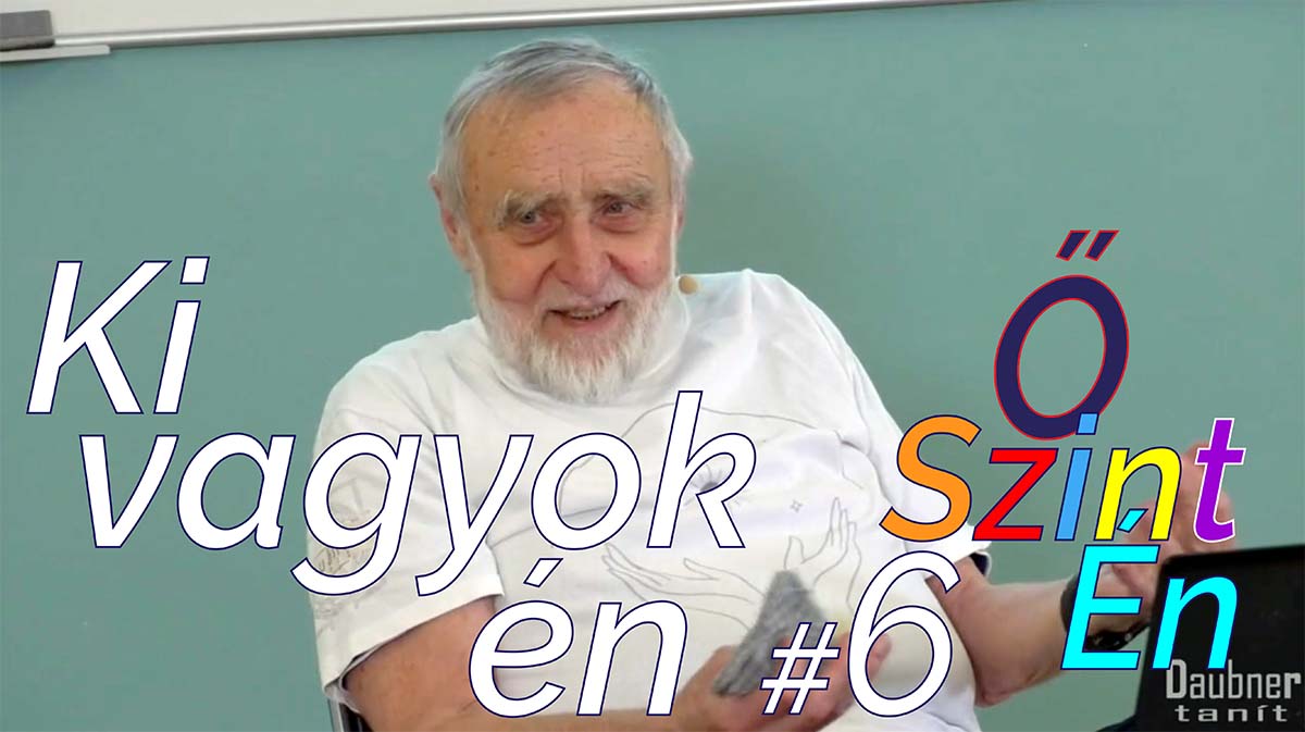 Ki vagyok én - őszintén - 6. alkalom