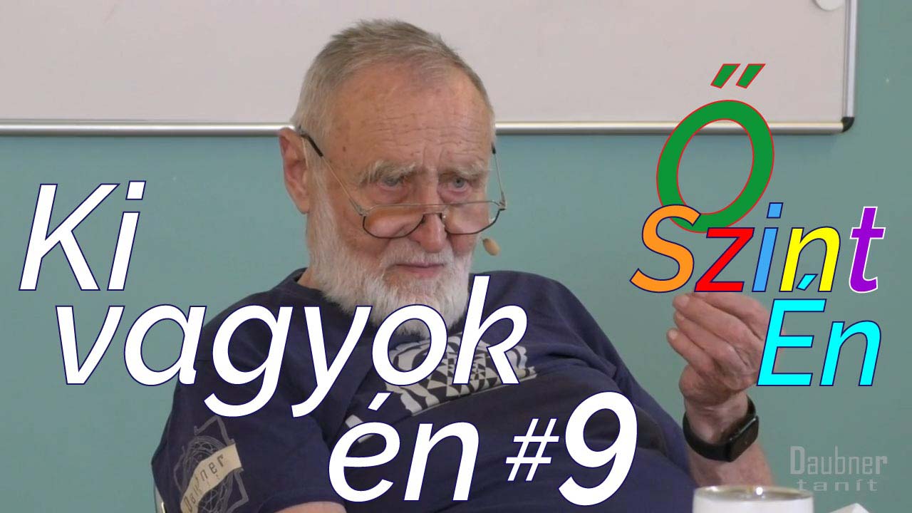 Ki vagyok én - őszintén - 9. alkalom